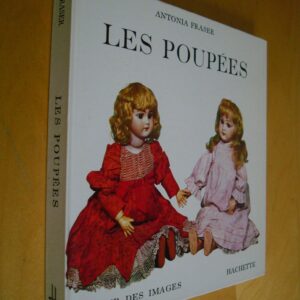 Antonia Fraser Les Poupées coll. Plaisir des Images Hachette 1965