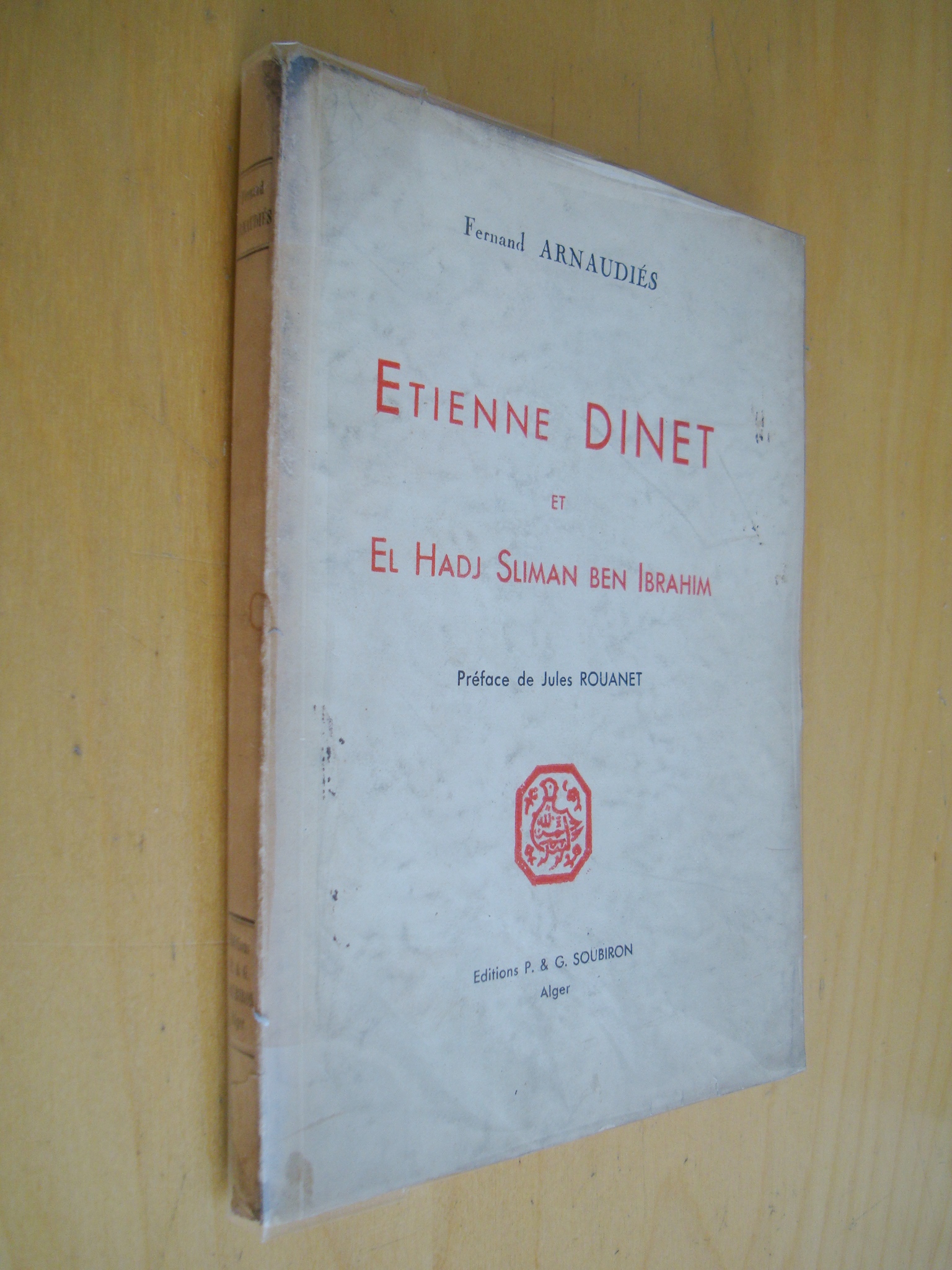 F. Arnaudiés Étienne Dinet et El Hadj Sliman Ben Ibrahim Préface de J. Rouanet 1933 Dédicacé