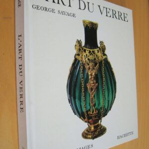 George Savage L'Art du Verre