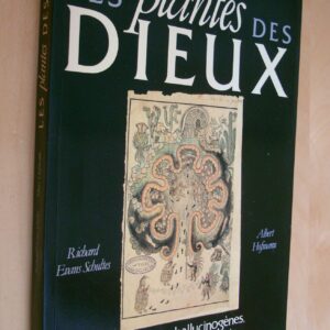 R. Ewans Schultes A. Hofmann Les plantes des Dieux Plantes hallucinogènes Botanique et ethnologie