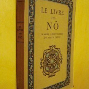 Kuni Matsuo Le livre des Nô Drames légendaires du vieux Japon éd. Piazza 1929