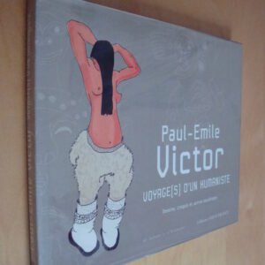 Paul-Émile Victor Voyage(s) d'un humaniste Dessins, croquis et autres doudlinges