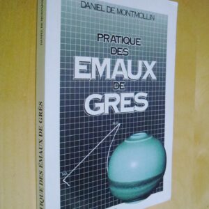 Daniel de Montmollin Pratique des émaux de grès