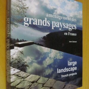 Jean Cabanel Aménagement des grands paysages en France