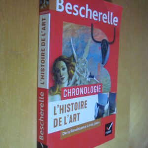 Bescherelle Chronologie L'Histoire de l'Art De la Renaissance à nos jours