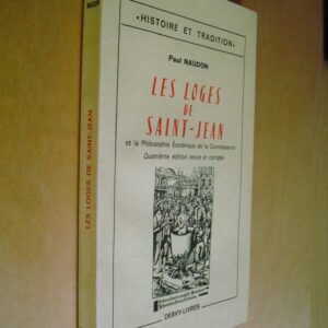 Paul Naudon Les loges de Saint-Jean et la Philosophie ésotérique de la connaissance
