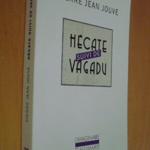 Pierre Jean Jouve Hécate suivi de Vagadu ed. L'imaginaire Gallimard 2010