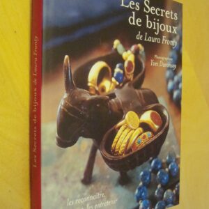 Laura Fronty Les Secrets de bijoux Les reconnaître, les ranger, les entretenir éditions Chêne 2007