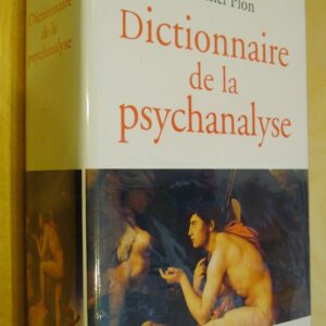 Elisabeth Roudinesco et Michel Plon Dictionnaire de la psychanalyse