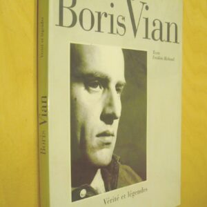 Frédéric Richaud Boris Vian Vérité et légendes éditions du Chêne 1999