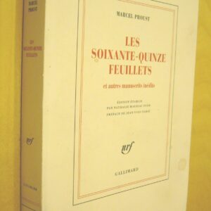 Marcel Proust Les soixante-quinze feuillets et autres manuscrits inédits