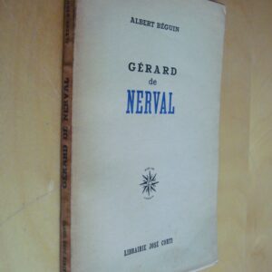 Albert Béguin Gérard de Nerval Librairie José Corti 1945