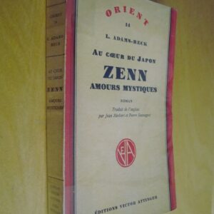 L. Adams-Beck Au coeur du Japon Zenn Amours mystiques roman 1938