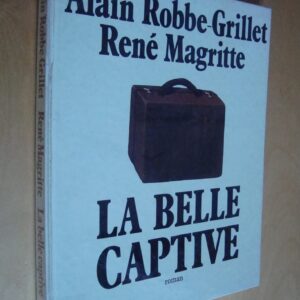 Alain Robbe-Grillet René Magritte La Belle Captive Roman 1975