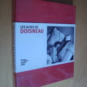 Isabelle Lazier Les Alpes de Doisneau Musée de l'Ancien Évêché Isère 2013
