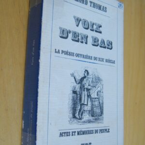 Edmond Thomas Voix d'en bas La poésie ouvrière du XIXe siècle