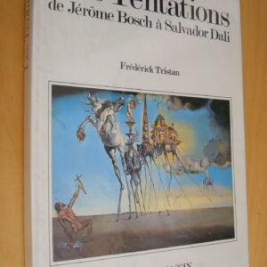 Frédérick Tristan Les Tentations de Jérôme Bosch à Salvador Dali