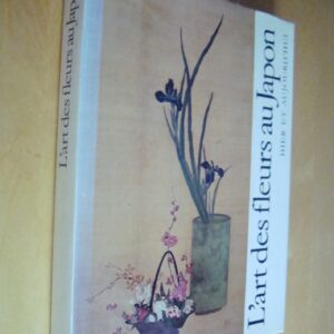 D. Richie L'Art des fleurs au Japon Hier et aujourd'hui