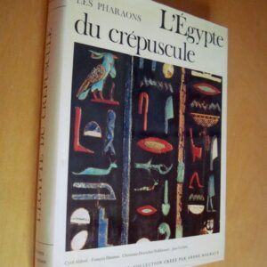 Les Pharaons L'Egypte du crépuscule L'Univers des Formes nrf Gallimard 1980