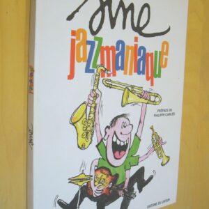 Siné Jazz Maniaque Préface de Philippe Carles éditions du Layeur 2010