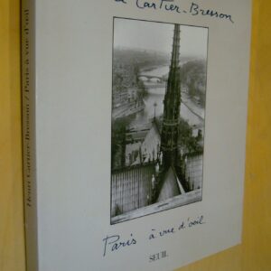 Henri Cartier-Bresson Paris à vue d'oeil Avec des textes de Vera Feyder et André Pieyre de Mandiargues