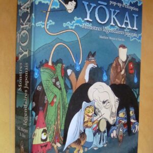 M. Meyer et Sam Ita Pop-up d'exception Yokai Monstres légendaires japonais