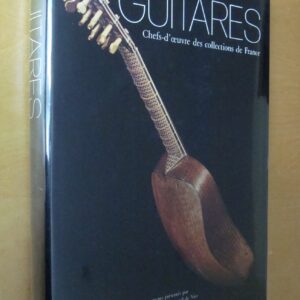 Guitares Chefs-d'oeuvre des collections de France Préface de François Lesure