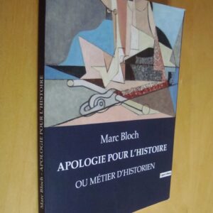 Marc Bloch Apologie pour l'Histoire ou métier d'historien