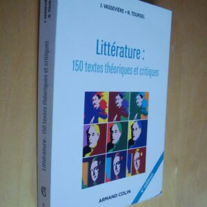 J. Vassevière N. Toursel Littérature : 150 textes théoriques et critiques