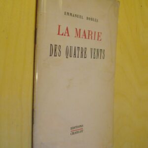 Emmanuel Roblès La Marie des Quatre Vents avec deux chansons d'Eulogio Munoa éditions Charlot 1944