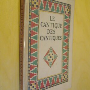 Le Cantique des Cantiques traduction nouvelle par Franz Toussaint Miniature et ornementation de B. Zworykine L'édition d'Art Piazza 1942