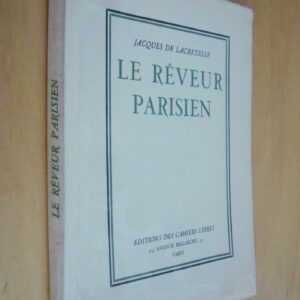 Jacques de Lacretelle Le Rêveur parisien éditions des Cahiers Libres 1930