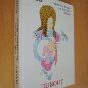 Molière L'école des femmes Les précieuses ridicules illustrations de Dubout