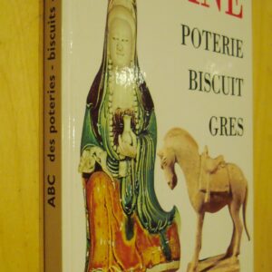 Chine Poterie Biscuit Grès L'ABC du collectionneur 1976