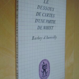 Barbey d'Aurevilly Le Dessous de cartes d'une partie de Whist éditions des Portes de France Collection de l'Oiselier 8