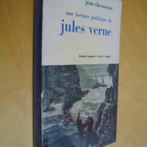 Jean Chesneaux Une lecture politique de Jules Verne éd. François Maspero 1971