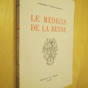 Pierre Vernadeau Le Médecin de la Reyne 1934